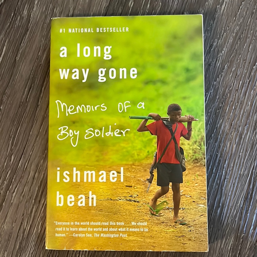 A Long Way Gone: Memoirs of a Boy Soldier by Ishmael Beah (BOOK)